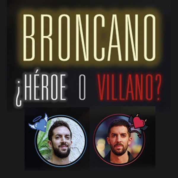 David Broncano, ¿Héroe o Villano?